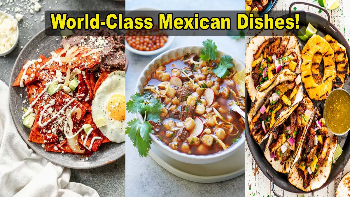 Top 10 Tasty World-Class Mexican Dishes! 