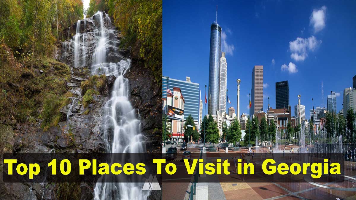 Top 10 Amazing Places To Visit in Georgia