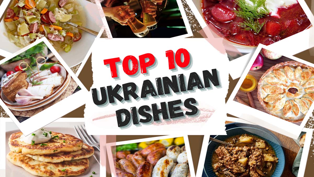 The Top 10 Most Popular Ukrainian Dishes 