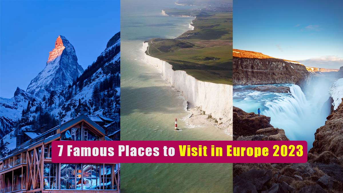 Top 7 Famous Places to Visit in Europe 2023