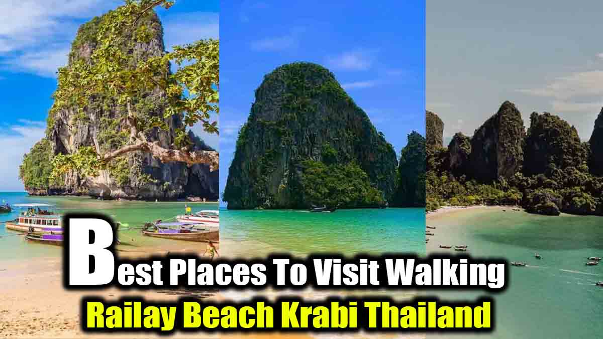 Top 3 Best Places To Visit Walking Railay Beach Krabi Thailand In 2023