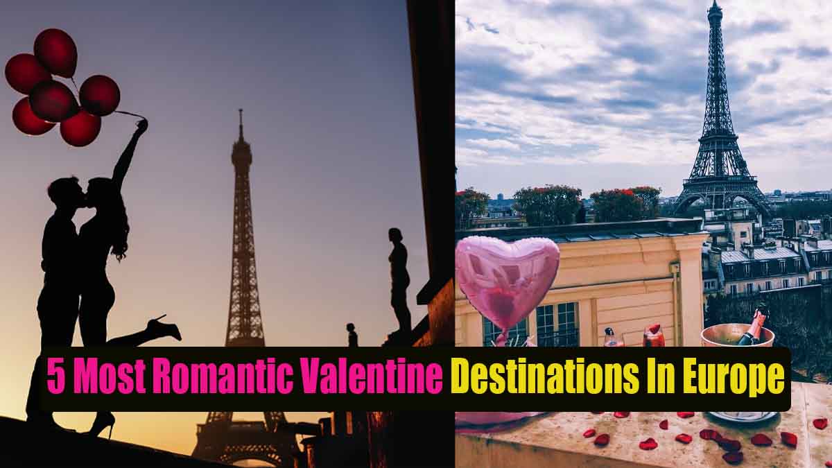 Top 5 Most Romantic Valentine Destinations In Europe